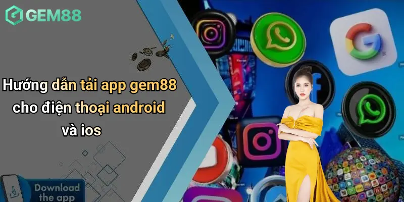 Hướng dẫn tải app gem88 cho điện thoại android và ios